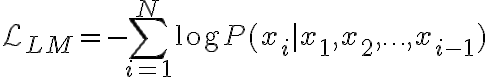 \mathcal{L}_{LM} = - \sum_{i=1}^{N} \log P(x_i |
x_1, x_2, \ldots, x_{i-1})