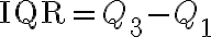 \text{IQR} = Q_3 - Q_1