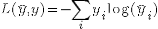 L(\hat{y}, y) = -\sum_{i} y_i
\log(\hat{y}_i)