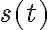 s(t)