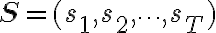 \mathbf{S} = (s_1, s_2, \dots, s_T)