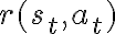 r(s_t,
a_t)