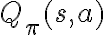 Q_\pi(s, a)